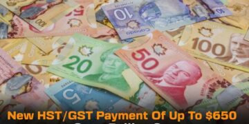 New HST/GST Payment Of Up To $650 Start Rolling Out